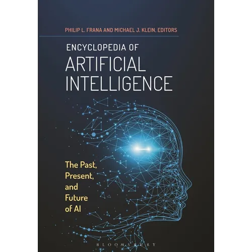 Encyclopedia of Artificial Intelligence: The Past, Present, and Future of AI