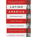 Latino America: How America's Most Dynamic Population Is Poised to Transform the Politics of the Nation