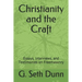 Christianity and the Craft: Essays, Interviews, and Testimonies on Freemasonry