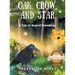 Oak, Crow, and Star: A Tale of Magical Friendships