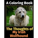 The Thoughts of My Irish Wolfhound: A Coloring Book