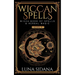 Wiccan Spells: 2 Books in 1 - Wicca Book of Spells & Herbal Magic