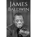 James Baldwin: A Life from Beginning to End