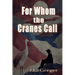 For Whom the Cranes Call