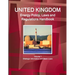 UK Energy Policy, Laws and Regulations Handbook Volume 1 Strategic Information and Basic Laws