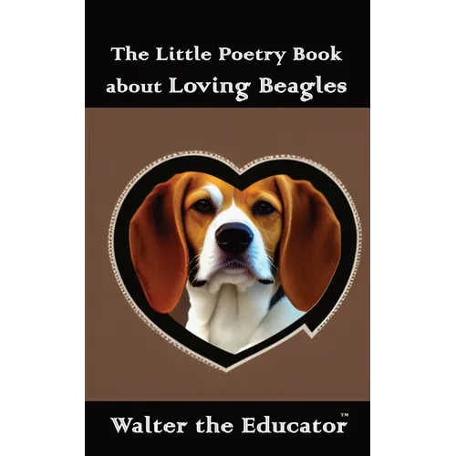 The Little Poetry Book about Loving Beagles
