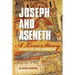 Joseph and Aseneth, A Love Story: History, Text, and Commentary