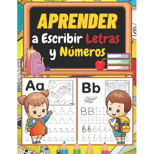 Aprender a Escribir Letras y Números: Libro de ejercicios de escritura a mano para niños: trazar y escribir letras, números, líneas y formas para ... 100 páginas de capacitación (Spanish Edition)