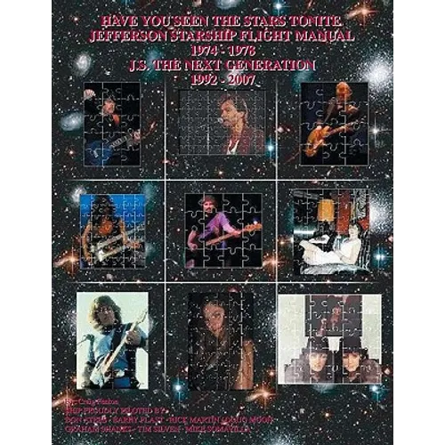 Have You Seen The Stars Tonite: The Jefferson Starship Flight Manual 1974-1978 & J.S. The Next Generation 1992-2007