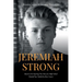 Jeremiah Strong: Based on the Inspiring True Story of a High School Football Star Tackled by Bone Cancer
