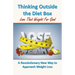 Thinking Outside the Diet Box: A Revolutionary New Way to Approach Weight Loss