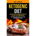Ketogenic Diet: Everything You Need to Know Lose Weight, Have Tasty Meals, Avoid Common Mistakes (The Complete Beginners Guide To Losing Weight With K