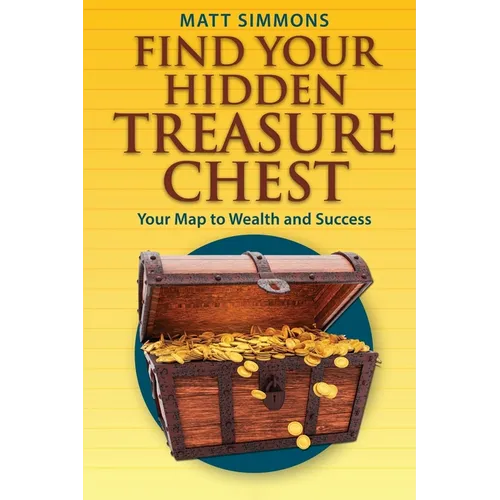 Find Your Hidden Treasure Chest: Your Map to Wealth and Success
