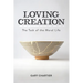 Loving Creation: The Task of the Moral Life