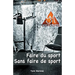 Faire du sport sans faire de sport