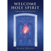 Welcome Holy Spirit: Understanding the Book of Acts