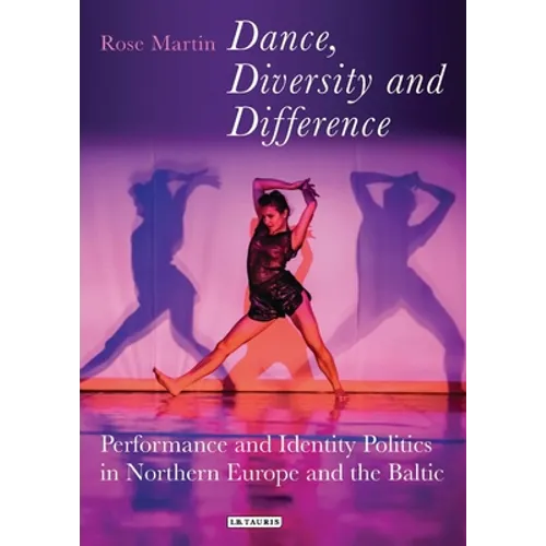 Dance, Diversity and Difference: Performance and Identity Politics in Northern Europe and the Baltic