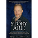 The Story Arc: Practical and Persuasive Magic for Authors, Speakers and Product Creators