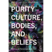 Purity Culture, Bodies, and Beliefs: Stories of Religious Trauma