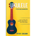Ukulele for Beginners: Learn to Play the Ukulele, Read Music and Play Songs