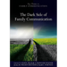 The Dark Side of Family Communication