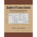 Raspberry Pi Camera Controls: For Windows and Debian-Linux using Python 2.7