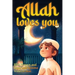 Allah loves you because you are a Wonderful Muslim: Islamic Books for Kids - Exciting and Instructive short Stories with Prayers and important Lessons