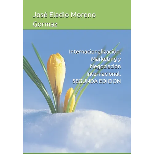 Internacionalización, Marketing y Negociación Internacional. SEGUNDA EDICION