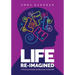 Life Re-Imagined: A Practical Guide to Recovery & Growth