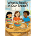 What's Really in Our Bread?