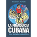 La franquicia cubana: una dictadura científica: Libertad