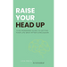 Raise Your Head Up: A No-Nonsense Guide to Getting Your Life Back After Concussion