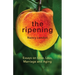 The Ripening: Essays on Love, Loss, Marriage and Aging
