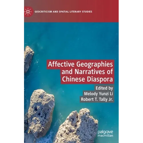 Affective Geographies and Narratives of Chinese Diaspora
