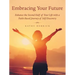 Embracing Your Future: Enhance the Second Half of Your Life with a Faith-Based Journey of Self-Discovery