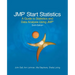 JMP Start Statistics: A Guide to Statistics and Data Analysis Using JMP, Sixth Edition
