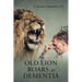 An Old Lion Roars at Dementia