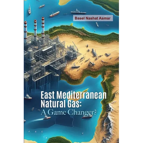 East Mediterranean Natural Gas: A Game Changer?