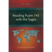 Reading Psalm 145 with the Sages: A Compositional Analysis