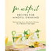 Mocktail Recipes for Mindful Drinking: Refreshing Non-Alcoholic Drinks for a Booze-Free Night
