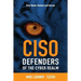 Ciso Defenders of the Cyber Realm: Dirty Deeds, Hackers & Heroes