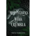 Mountains Will Crumble