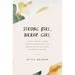 Strong Girl, Brave Girl: A single mother's story of reconciling a life unexpected and navigating the messy in-between