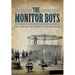 The Monitor Boys: The Crew of the Union's First Ironclad