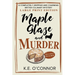 Maple Glaze and Murder - Large Print: A Completely Gripping and Charming British Culinary Mystery