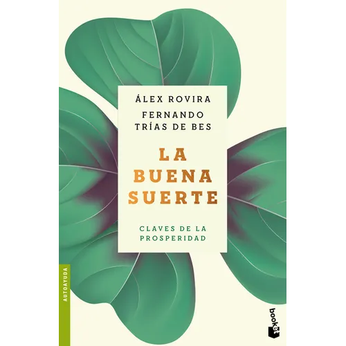 La Buena Suerte: Claves de la Prosperidad / Good Luck: The Keys to Prosperity