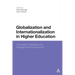 Globalization and Internationalization in Higher Education: Theoretical, Strategic and Management Perspectives