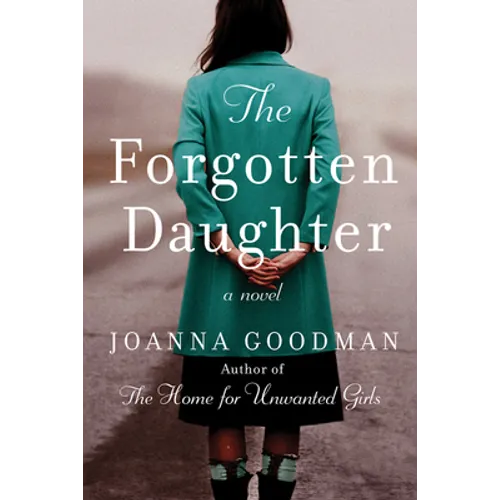 The Forgotten Daughter: The Triumphant Story of Two Women Divided by Their Past, But United by Friendship--Inspired by True Events