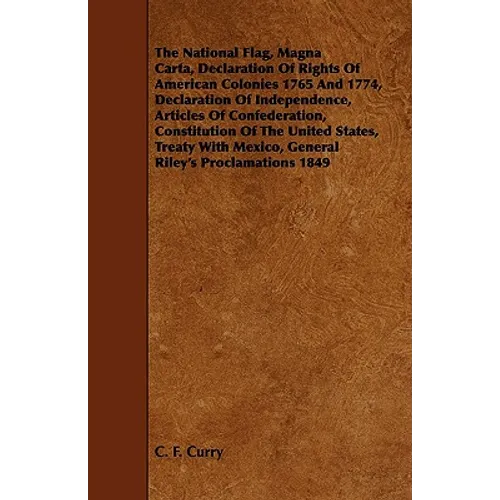 The National Flag, Magna Carta, Declaration of Rights of American Colonies 1765 and 1774, Declaration of Independence, Articles of Confederation, Cons
