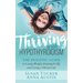 Thriving with Hypothyroidism: The Holistic Guide to Losing Weight, Keeping It Off, and Living a Vibrant Life